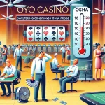 sweltering conditions at OYO Casino